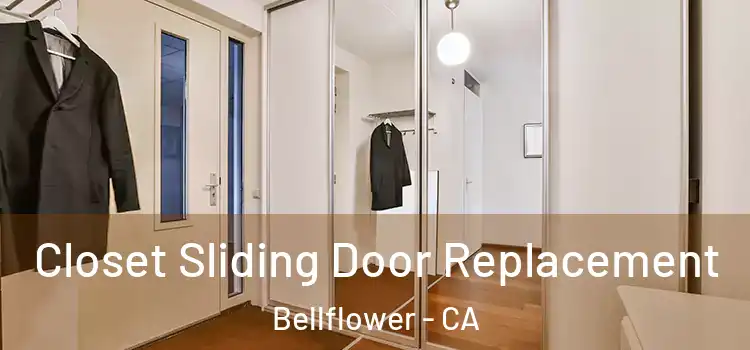 Closet Sliding Door Replacement Bellflower - CA