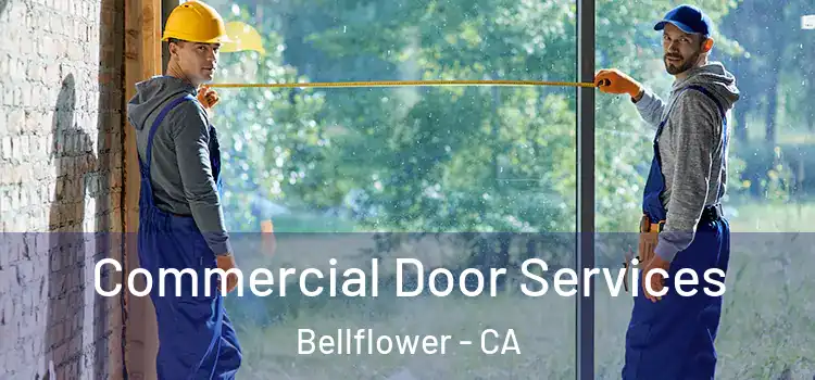 Commercial Door Services Bellflower - CA