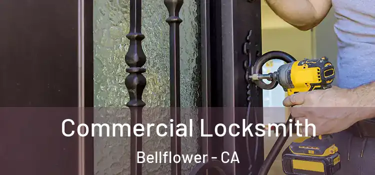 Commercial Locksmith Bellflower - CA
