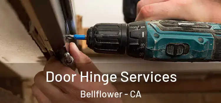  Door Hinge Services Bellflower - CA