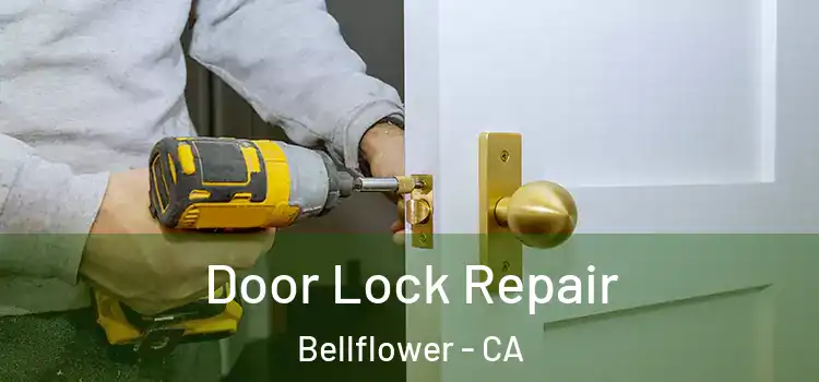 Door Lock Repair Bellflower - CA