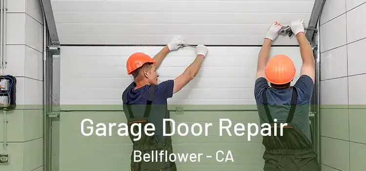  Garage Door Repair Bellflower - CA