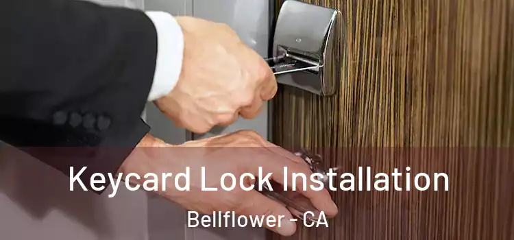 Keycard Lock Installation Bellflower - CA