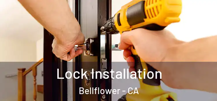 Lock Installation Bellflower - CA