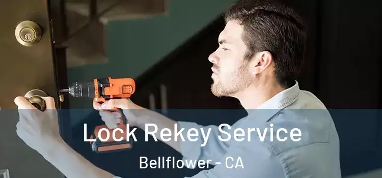 Lock Rekey Service Bellflower - CA