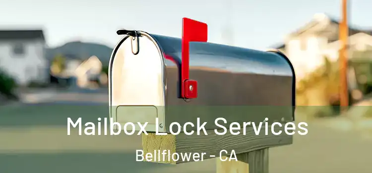 Mailbox Lock Services Bellflower - CA