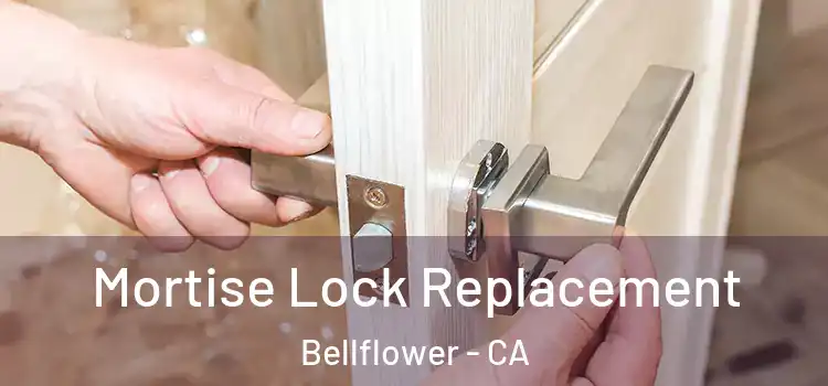 Mortise Lock Replacement Bellflower - CA