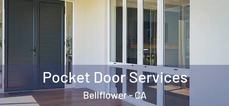 Pocket Door Services Bellflower - CA