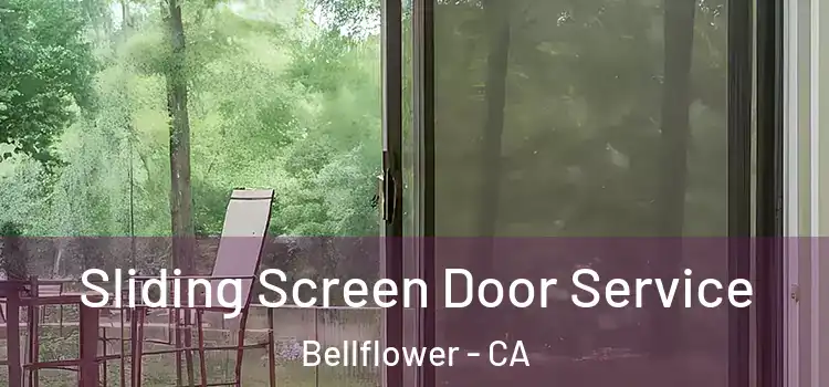 Sliding Screen Door Service Bellflower - CA