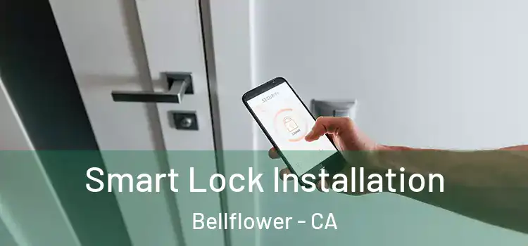 Smart Lock Installation Bellflower - CA